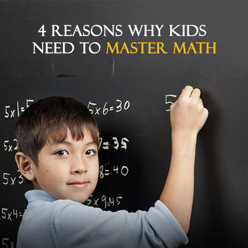 Why Kids Need To Master Math